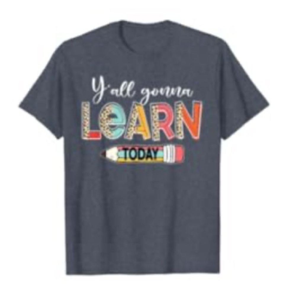 Yall gonna learn today teacher school T-shirt 
Worn one time 
Size 3XL
